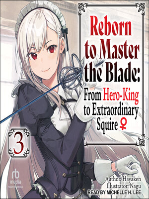 Reborn to Master the Blade: From Hero-King to Extraordinary Squire, Volume 3 - Audiobook